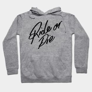 Ride Or Die Hoodie